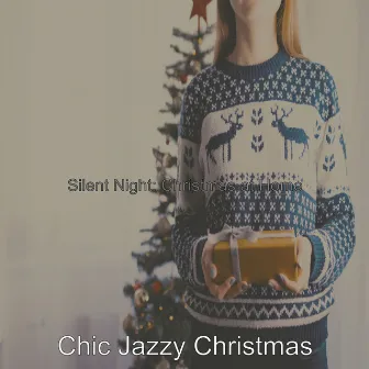 Silent Night: Christmas at Home by Chic Jazzy Christmas