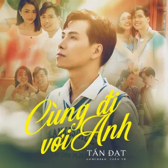 Cùng Đi Với Anh by Tấn Đạt