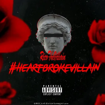 #HeartbrokeVillain by RicoTheVillain