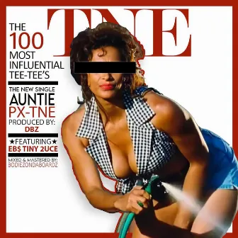 Auntie (feat. EBS Tiny 2uce) by Px-TNE