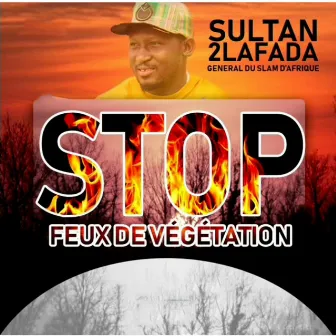 Stop feux de végétation by Sultan 2Lafada