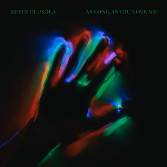 As Long as You Love Me by Kevin Olusola