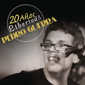 Pedro Guerra 20 Años Libertad 8 (En Directo) by Pedro Guerra