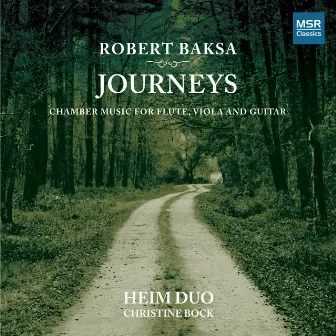 Journeys: Chamber Music for Flute, Viola and Guitar by Robert Baksa