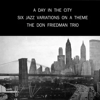 A Day In The City by Don Friedman Trio