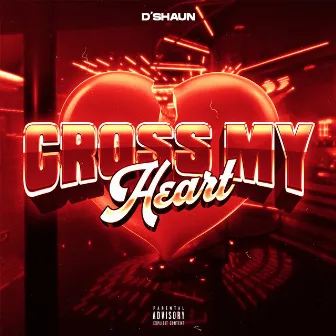 Cross My Heart by D'Shaun