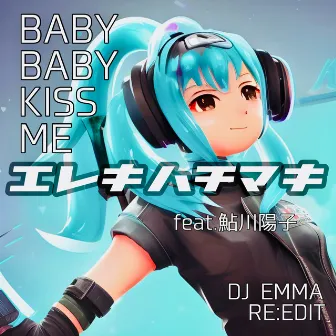 BABY BABY KISS ME (Re Edit) by DJ EMMA