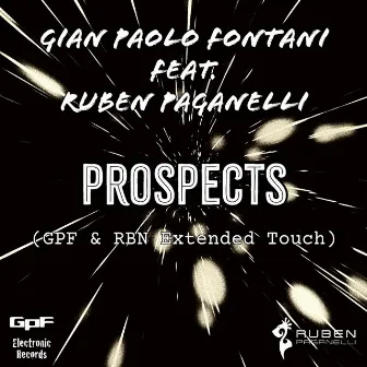 Prospects (GPF & RBN Extended Touch) by Ruben Paganelli