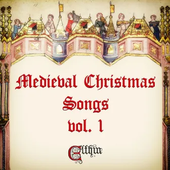 Medieval Christmas Songs, Vol. I by Elthin