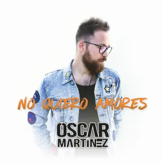 No Quiero Amores by Oscar Martinez