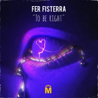 To Be Right by Fer Fisterra