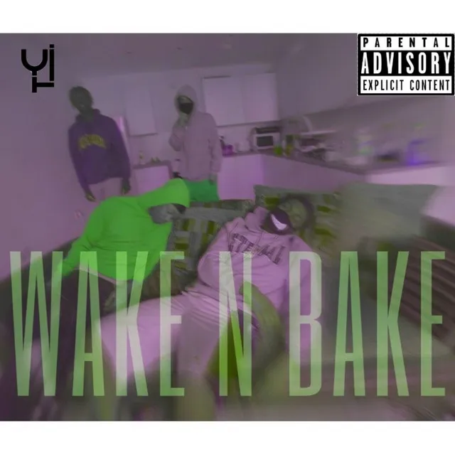 Y.T.I - Wake N Bake