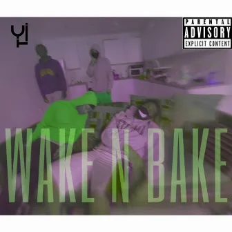 Y.T.I - Wake N Bake by DAREALH2NO