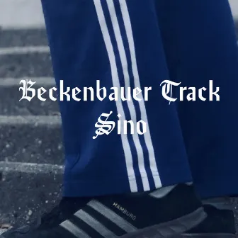 Beckenbauer Track by SINO