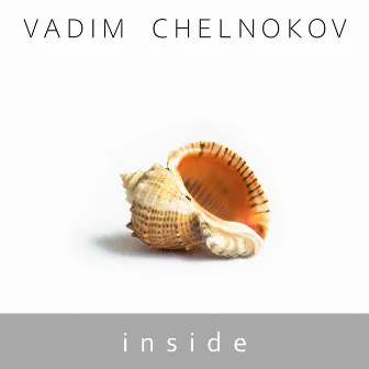 Inside by Vadim Chelnokov