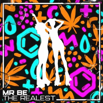 The Realest by Mr BE