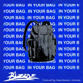 In Your Bag by Bizzoe