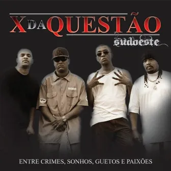 Entre Crimes, Sonhos, Guetos e Paixões by X da Questão