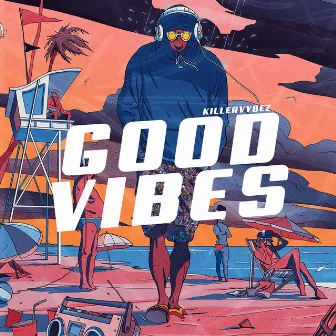 Good Vibes by Killervybez