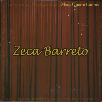 Meus Quatro Cantos by Zeca Barreto