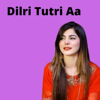 Dilri Tutri Aa by Faiza Ali