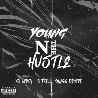 Young & The Hustle by B Trill