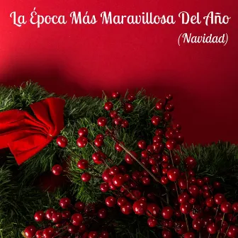 La Época Más Maravillosa Del Año (Navidad) by 