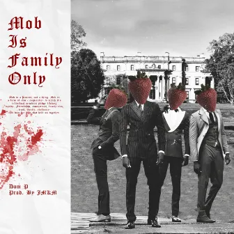 Mob Is Family Only by Dom P.