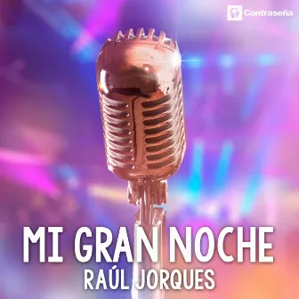 Mi Gran Noche by Raul Jorques