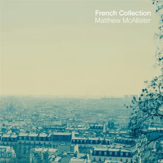 French Collection by Matthew McAllister