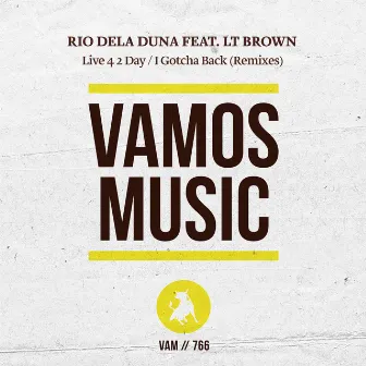 Live 4 2 Day / I Gotcha Back (Remixes) by LT Brown