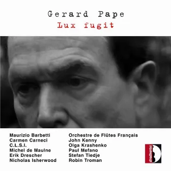 Pape: Lux fugit by Gérard Pape