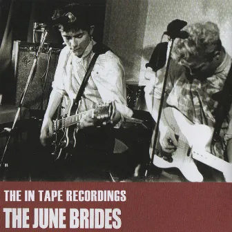 The In Tape Recordings by The June Brides