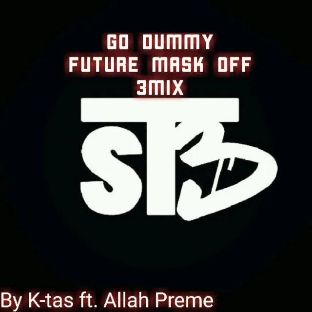 Go Dummy (Future Mask off 3Mix)