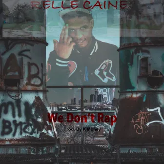 We Don't Rap by Relle Caine