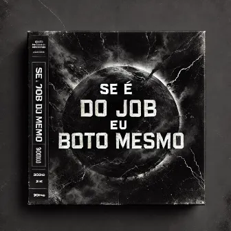 Se é do job eu meto mesmo by Dj De Paris