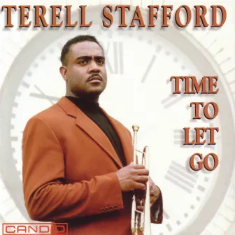 Time To Let Go by Terell Stafford