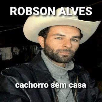 Cachorro sem casa by Robson Alves