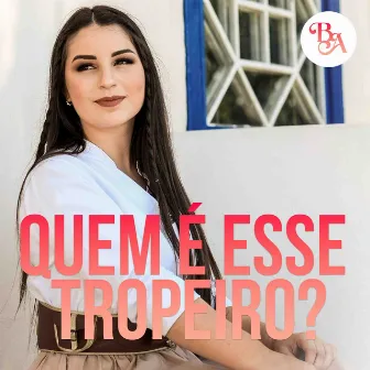 Quem É Esse Tropeiro by Bibiana Alves