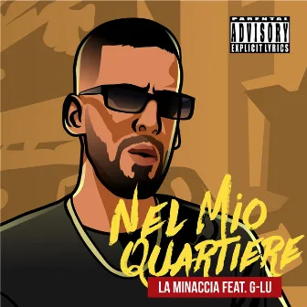 Nel mio quartiere (feat. G-Lu) by La Minaccia