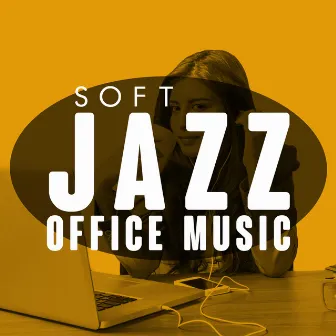 Soft Jazz Office Music by JaZZ