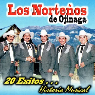 20 Exitos Historia Musical by Los Nortenos De Ojinaga