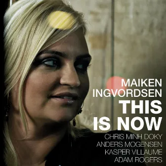 This Is Now by Maiken Ingvordsen