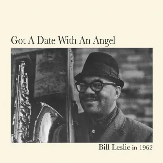 Got a Date with An Angel - Bill Leslie in 1962 by Bill Leslie