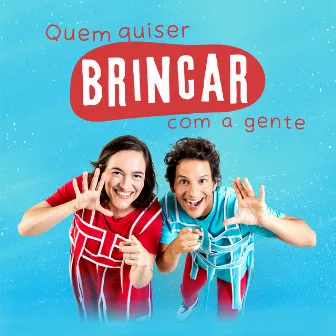 Quem Quiser Brincar Com a Gente by Tiquequê