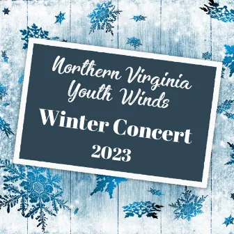 Northern Virginia Youth Winds Winter Concert 2023 (Live) by Northern Virginia Youth Winds