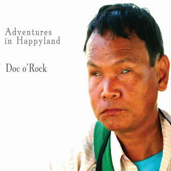 Adventures In Happyland by Doc o' Rock