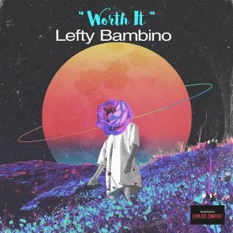 Worth it by LeftyBambino