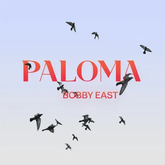 Paloma by Bobby East