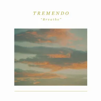 Breathe by Tremendo